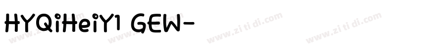 HYQiHeiY1 GEW字体转换